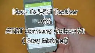 How To WIFI Tether (No Root) with ATT Samsung Galaxy S4