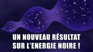 Un NOUVEAU résultat intrigant sur l'ENERGIE NOIRE ! DNDE 341