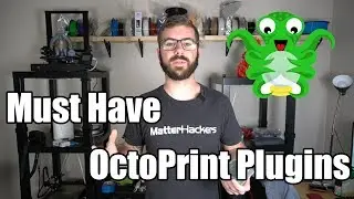 Top Must Have OctoPrint Plugins For Your 3D Printer