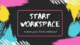 Start Workspace | Create your first Art-board | Adobe Illustrator