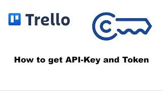 How to get API Keys and Tokens for Trello