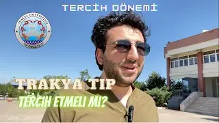 TRAKYA TIP / TERCİH ETMELİ Mİ?