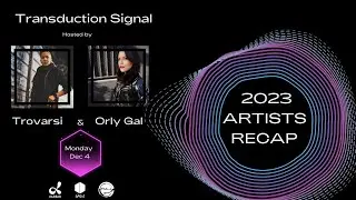 Transduction Signal hosted by Trovarsi & Orly Gal - Artist Recap Show 2023!