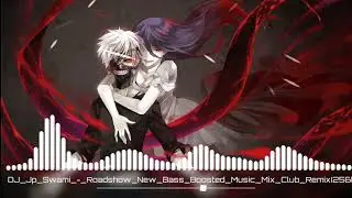 DJ JP SAHIL - Roadshow (Origihal Remix) Bass Boosted Music Mix Club Remix