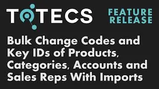 TOTECS 16.01 Release - Bulk Change Codes and Key IDs of Products, Categories, Accounts and Salesreps