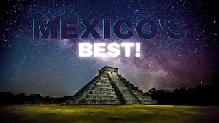 Top 5 Hidden Gem's In Mexico