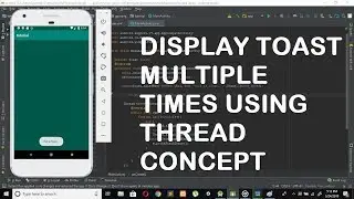Display toast multiple times using thread concept | Android studio tutorial ...