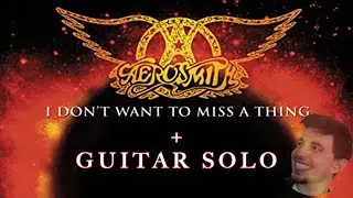 Aerosmith - I don't want to miss a thing GUITAR SOLO