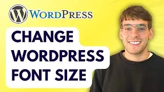 How to Change Wordpress Font Size [2025 Guide]