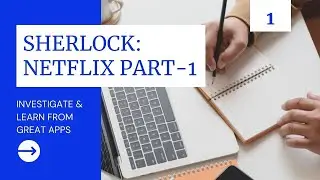 SHERLOCK Ep-1 | Investigate Netflix and decode its architecture - Part 1 | Vilva Athiban