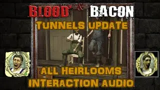 Blood And Bacon - All Heirlooms Interactions Audios