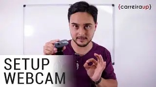 SETUP WEBCAM (QUE EU USO) | CARREIRA UP | SERGIO CORREA