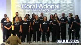 CORAL ADONAI - CristoViveCG - 06/07/25