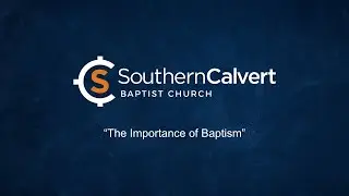 The Importance of Baptism - Feb. 04, 2024