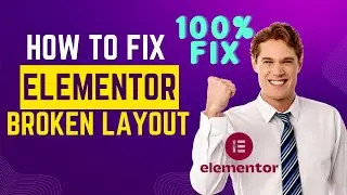 How to fix Elementor website broken layout issue 2024 - Elementor pro permanent fix