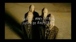 CHIVAS - NOWY BATMAN (COVER BY RASPBERRY)