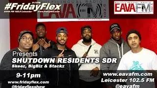 Shutdown Residents SDR - Skeez, BigBiz & Stackz visit Friday Flex at EAVA FM