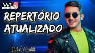 JONAS ESTICADO - REPERTÓRIO ATUALIZADO - MAIO 2021