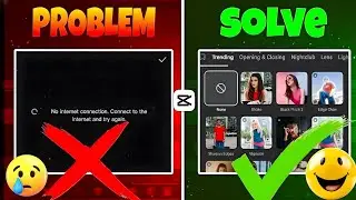 🌟Capcut No Internet Connection Problem Solve | 100% Working Fix | CapCut Network Error Solved🔥