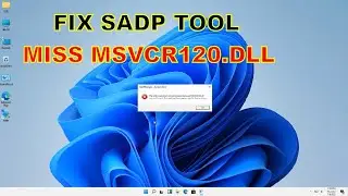 How to Fix SADP tool miss MSCVR120.DLL