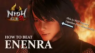 NIOH 2 - How to Beat Enenra