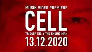 MUSIC VIDEO TEASER 2: CELL - TRIGGER KID & THE ENDING MAN