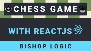 Create a Chess Game with ReactJS - Part 12: Bishop logic