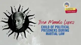 Ignite Convo: MLBL Episode with Issa Manalo Lopez