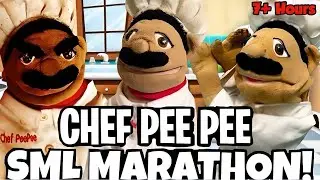 *7 HOURS* OF THE BEST SML CHEF PEE PEE VIDEOS!! (MEGA MARATHON)