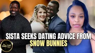 Black Woman Seeks Advice From Snow Bunnies In How They're Marrying Black Men