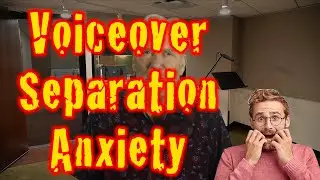 Voice Over Audition Separation Anxiety - How to cure it