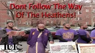 The Israelites: Dont Follow The Way Of The Heathens!