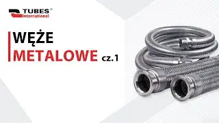 Węże metalowe cz.1