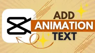 How to Add Animation to Text - CapCut Tutorial