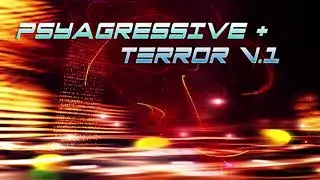 PsyAgressive + Terror V.1 @ Psytrance Sample Pack