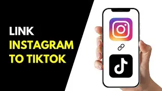 How To Link Instagram To TikTok - Full Guide