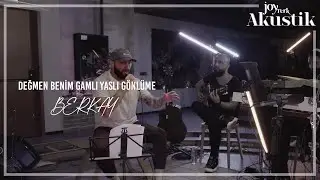 Berkay - Değmen Benim Gamlı Yaslı Gönlüme | JoyTurk Akustik 2021