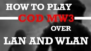 how to play call of duty modern warfare 3 multiplayer pc lan and wlan
