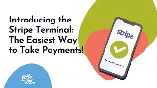 Introducing the Stripe Terminal: The Easiest Way to Take Payments!