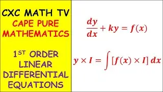 CAPE MATHEMATICS|1st Order Differential Equations| LINEAR DIFFERENTIAL EQUATIONS