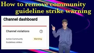 Remove community guideline Strike[2022] How to remove community guidelines strike warning