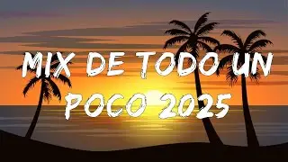 Mix De Todo Un Poco 2025 💥 Musica Nueva 2025 Variada | Las Mejores Canciones Variadas 2025