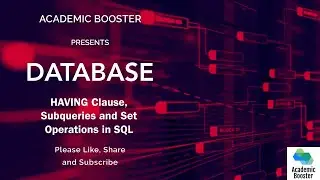 Lecture 32: HAVING Clause, Subqueries and Set Operations in SQL | Database Management System 🔥