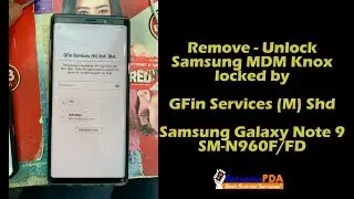 Remove Samsung MDM Knox GFin Services M Shd Samsung Galaxy Note 9 N960F S9 G960F OK