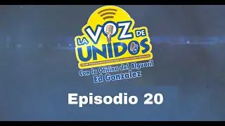 La Voz de Unidos - Episodio 20