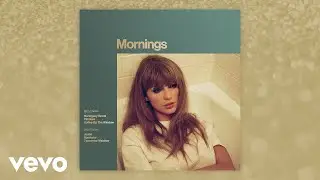 Taylor Swift - Mornings