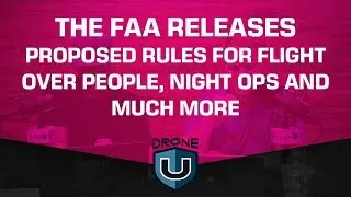 The FAA Releases Proposed Rules for Flight over People, Night Ops and Much More