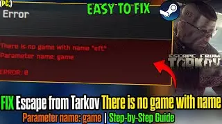 🛠️ FIX Escape from Tarkov “EFT Parameter Name: Game” Error | CTD & Launch Fix ✅