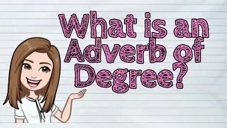 (ENGLISH) What is an Adverb of Degree? | 