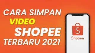 Cara Mudah Download Video Shopee